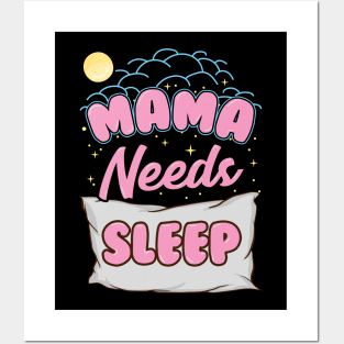 Cute Mama Needs Sleep New Mom Sleepy Mother Posters and Art